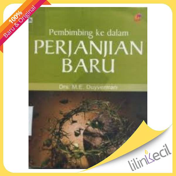 Buku Pembimbing Ke Dalam Perjanjian Baru - Drs. M.E. Duyverman