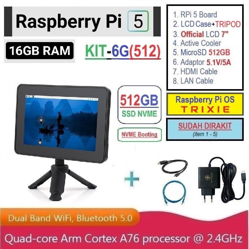 KIT-6G(512) : Raspberry Pi 5 (16GB RAM) KIT LCD 7 Inch SSD NVME 512GB - Complete SET SIAP PAKAI