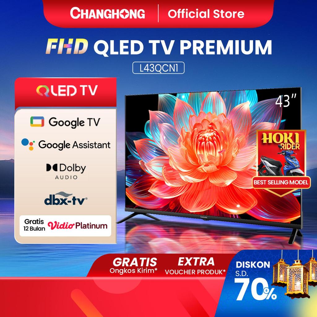 TV CHANGHONG 43 INCH UHD GOOGLE TV - U43QCN1 QLED 4K