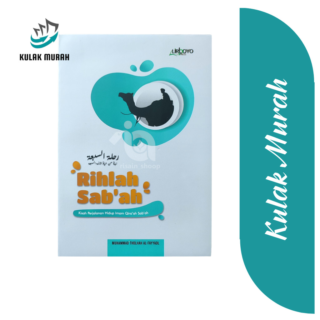 Rihlah Sab'ah; Kisah Perjalanan Hidup Imam Qiro'ah Sab'ah