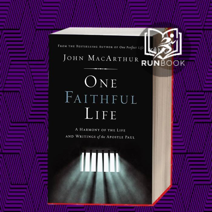 One Faithful Life: A Harmony of the Life and Letters of Paul