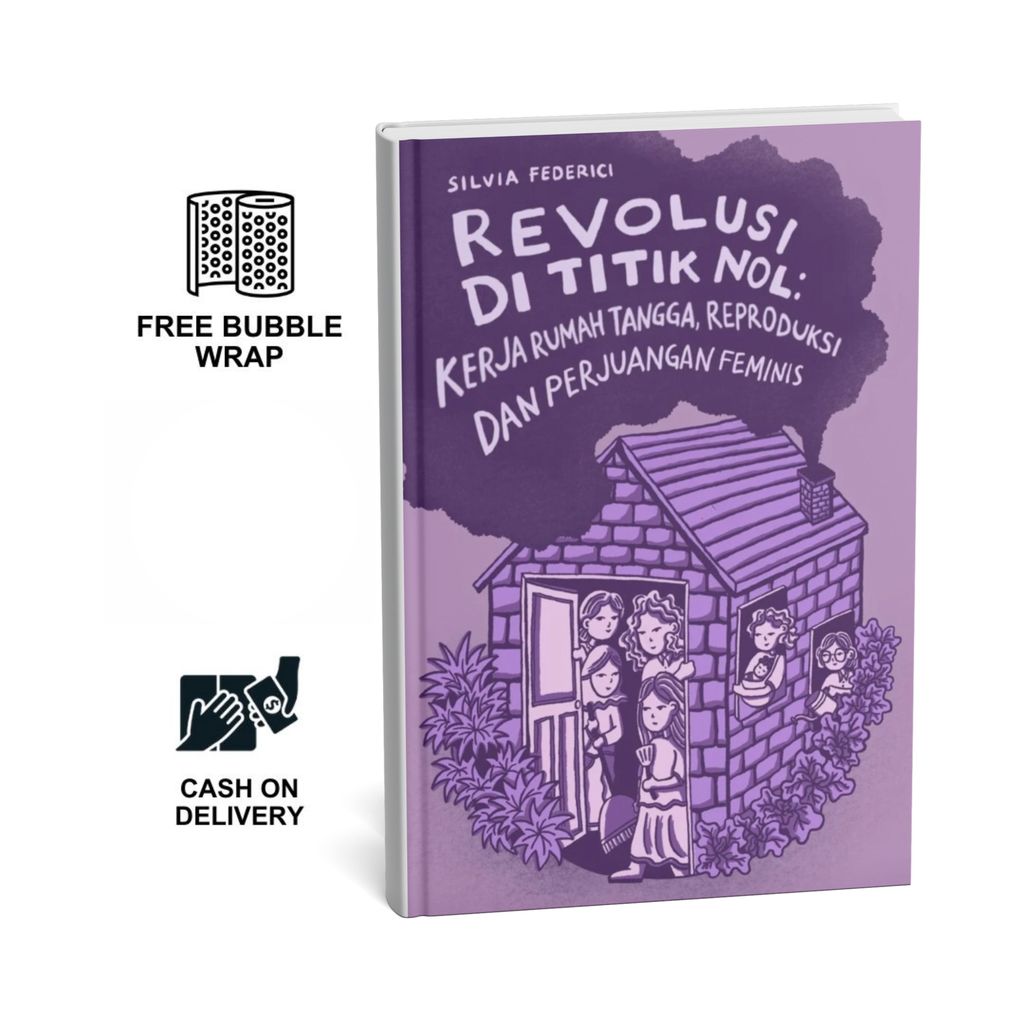 Revolusi di Titik Nol: Kerja Rumah Tangga, Reproduksi dan Perjuangan Feminis - Silvia Federici Buku