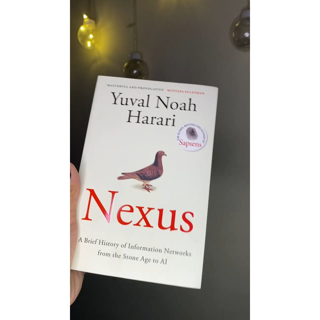 Nexus: A Brief History of Information Networks by Yuval Noah Harari
