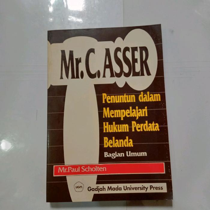 Buku MR C ASEER-PENUNTUN DALAM MEMPELAJARI HUKUM PERDATA BELANDA-BAGIAN UMUM