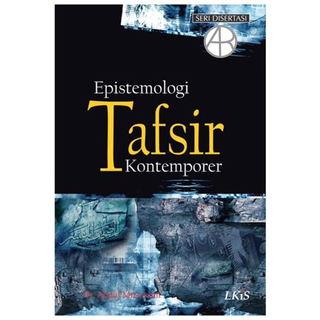 Epistemologi Tafsir Kontemporer - Abdul Mustaqim