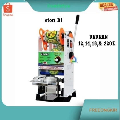 ALAT MESIN CUP SEALER ETON ET D1 (GELAS 12 - 22 OZ )barang original