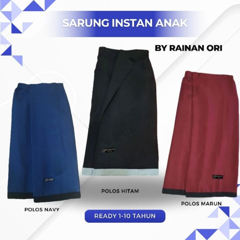 Sarung Instan Anak Laki Laki By Rainan Ori Model Rok  Bahan Halus & Lembut 1-10 Tahun Bisa COD