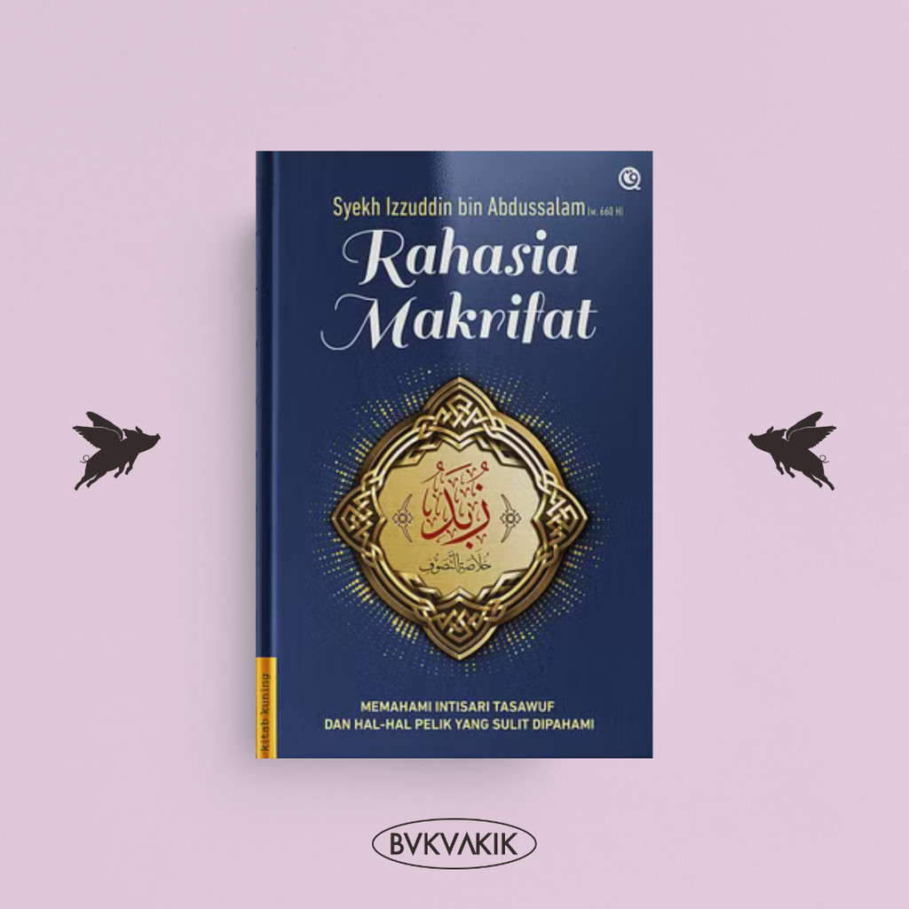BUKUAKIK - Rahasia Makrifat - SYEKH IZZUDDIN BIN ABDUSSALAM (QAF)