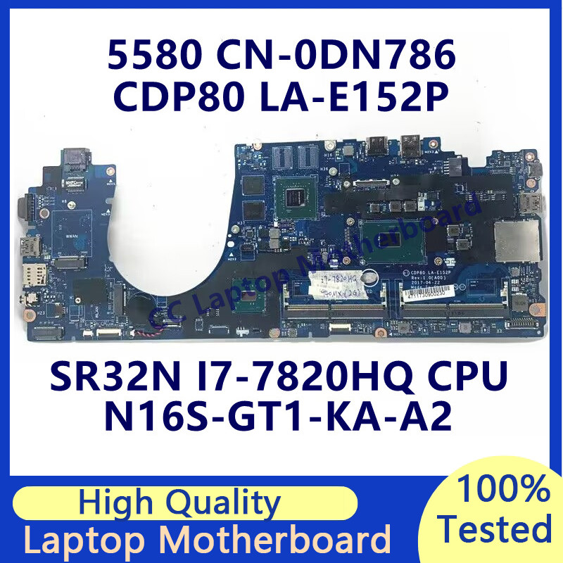 -0DN786 0DN786 DN786 For DELL 5580 Laptop Motherboard With SR32N I7-7820HQ CPU N16S-GT1-KA-A2 CDP80 