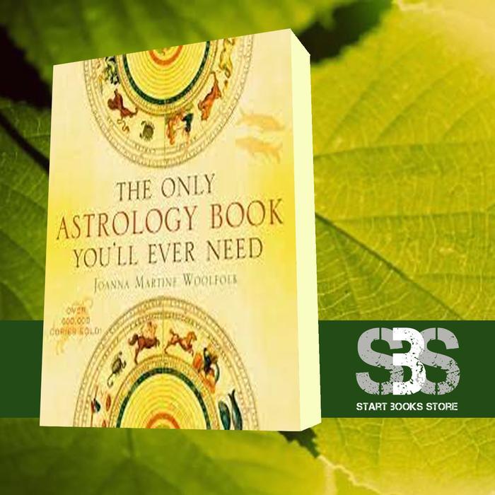 Buku The Only Astrology Book You'll Ever Need Joanna Martine Woolfolk