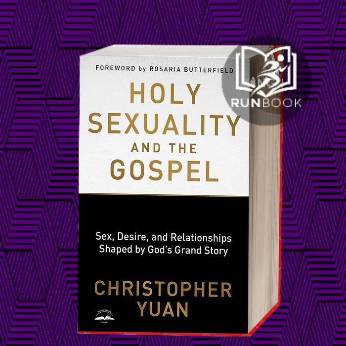 Holy Sexuality and the Gospel Christopher Yuan