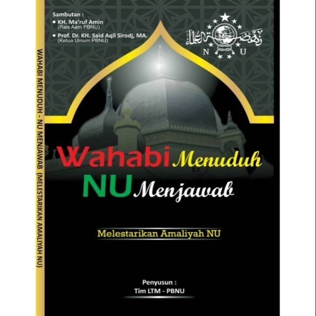 WAHABI MENUDUH NU MENJAWAB MELESTARIKAN AMALIYAH NU