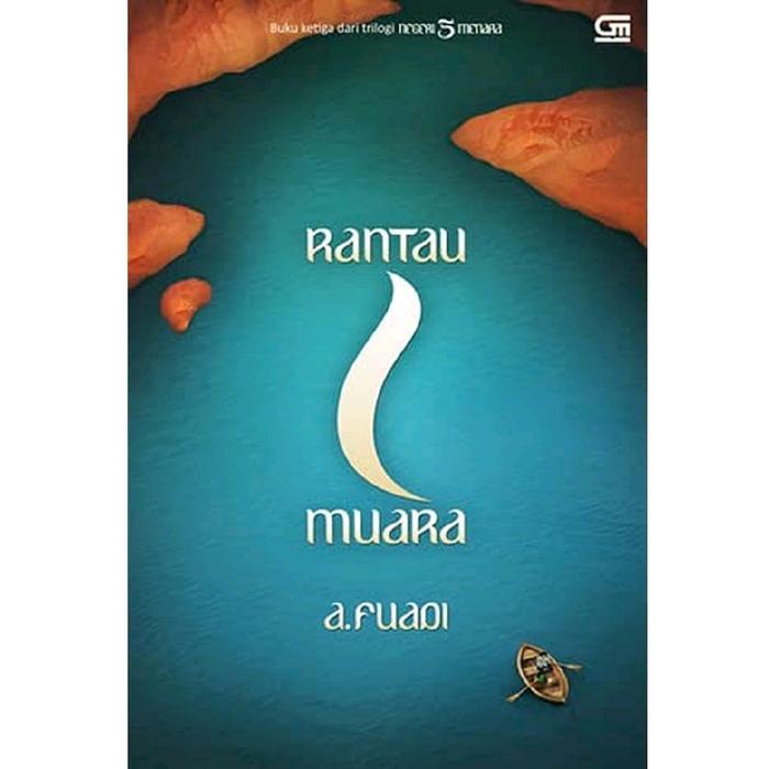Buku Negeri 5 Menara Ranah 3 Warna Rantau 1 Muara Ahmad Fuadi - Rantau 1 Muara