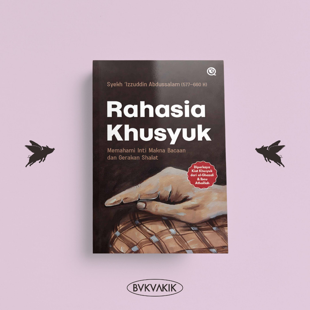 BUKUAKIK - Rahasia Khusyuk - Syekh Izzuddin bin Abdussalam (QAF)