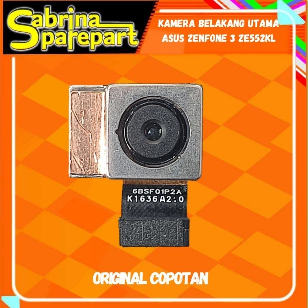 Kamera Belakang Utama Asus Zenfone 3 ZE552KL Second Copotan