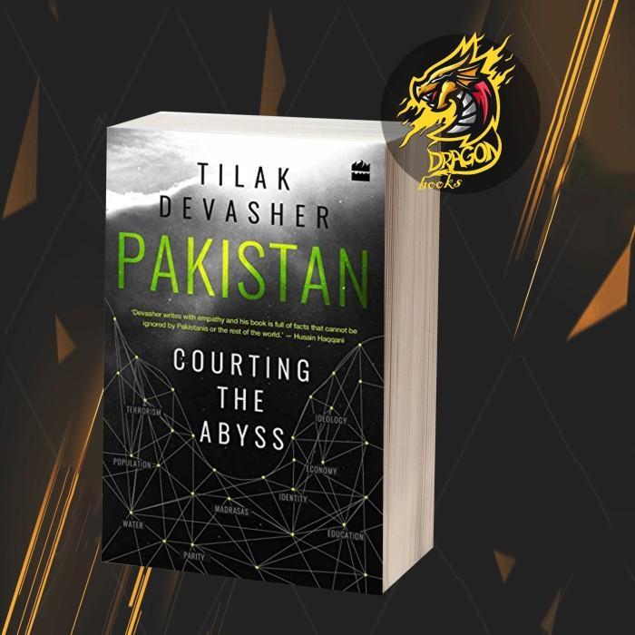 Pakistan: Courting the Abyss Tilak Devasher