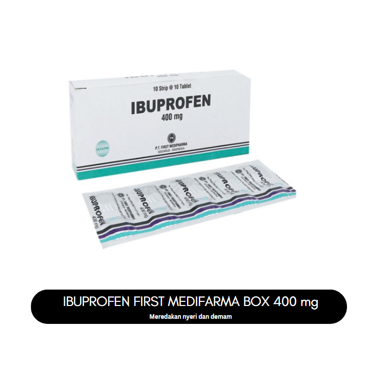 Ibuprofen 400 Mg BOX FM First Medifarma Meredakan Sakit Kepala Nyeri dan Demam
