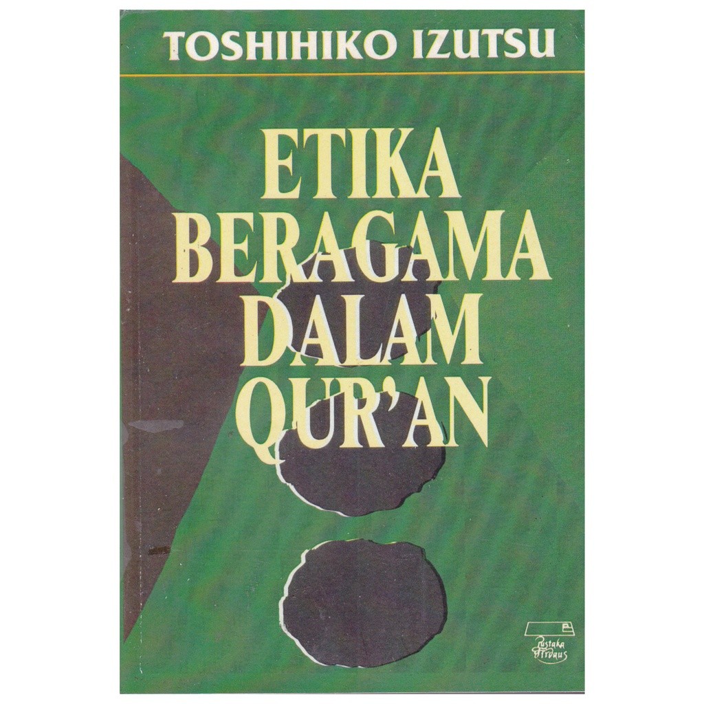 Etika Beragama Dalam Quran - Toshihiko Izutsu