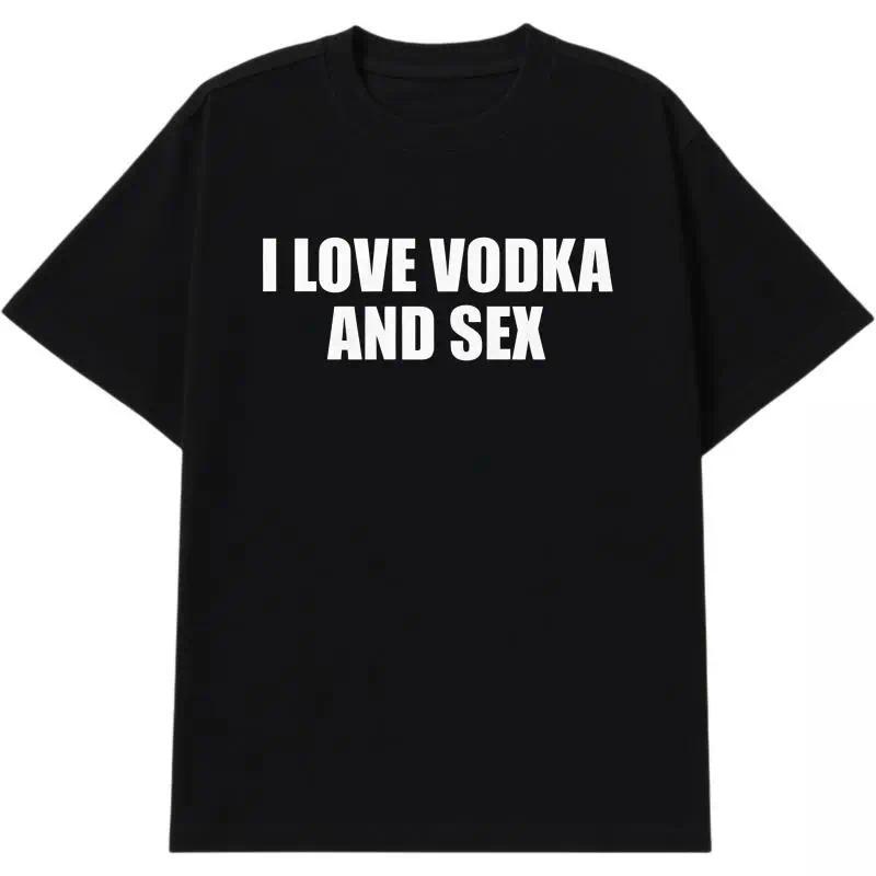 [100% Katun] Saya Suka Vodka Dan Seks Unisex Kaos Berat Y2K Kemeja Ikonik Meme Club Party Bar Lucu T