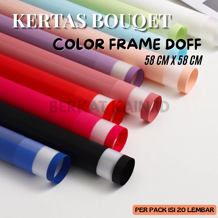 [TERBARU] KERTAS BUKET COLOR FRAME DOFF LIST TRANSPARANT  UNTUK BUKET BUNGA SNACK UANG KADO HAMPERS