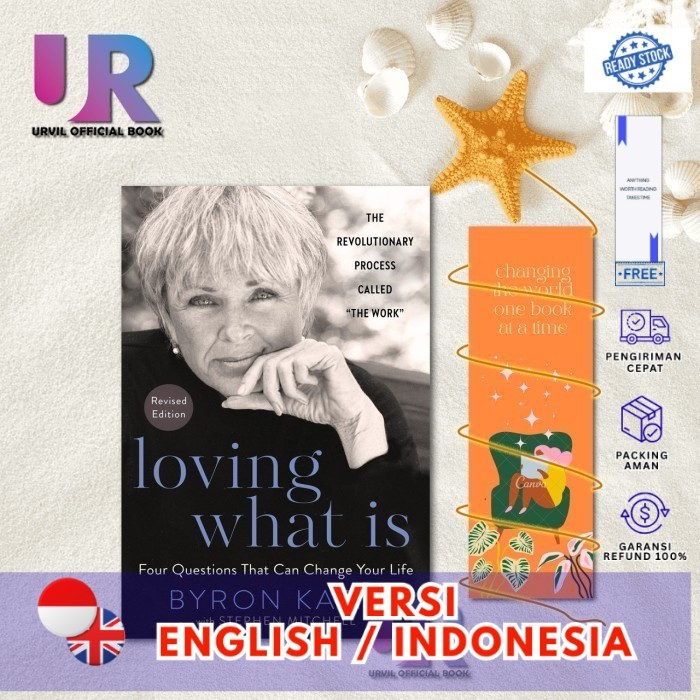 Edisi Indo_(TB)_ Loving What Is: Four Questions That Can Change Your Life  Byron Katie
