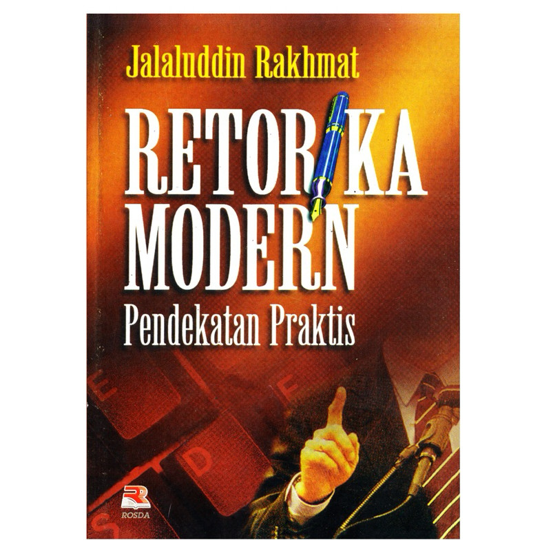 Retorika modern pendekatan praktis / jalaluddin rakhmat