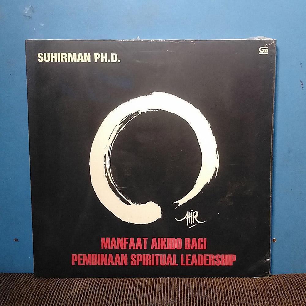 Buku Bela Diri Aiki Manfaat Aikido Bagi Pembinaan Spiritual Leadership