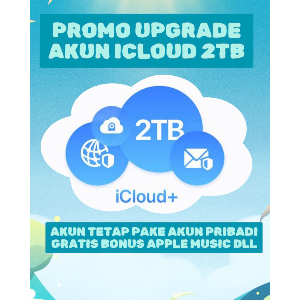 Promo upgrade iCloud 2TB banyak bonus ( akun ttp pake punya pribadi )