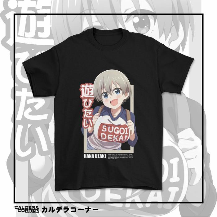 Kaos Anime Uzaki-chan Wants to Hang Out Hana Uzaki Combed Digital Sablon Unisex Tee