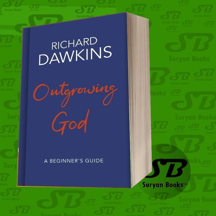 Outgrowing God: A Beginner’s Guide Richard Dawkins