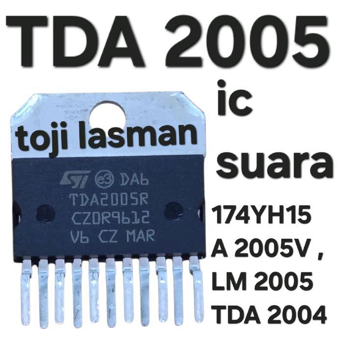 TDA 2005 ic suara tda2005r TDA2004R TDA2004 tda 2004 2005 2004R 2005R  LM2005 LM2004  174YH15 A 2005