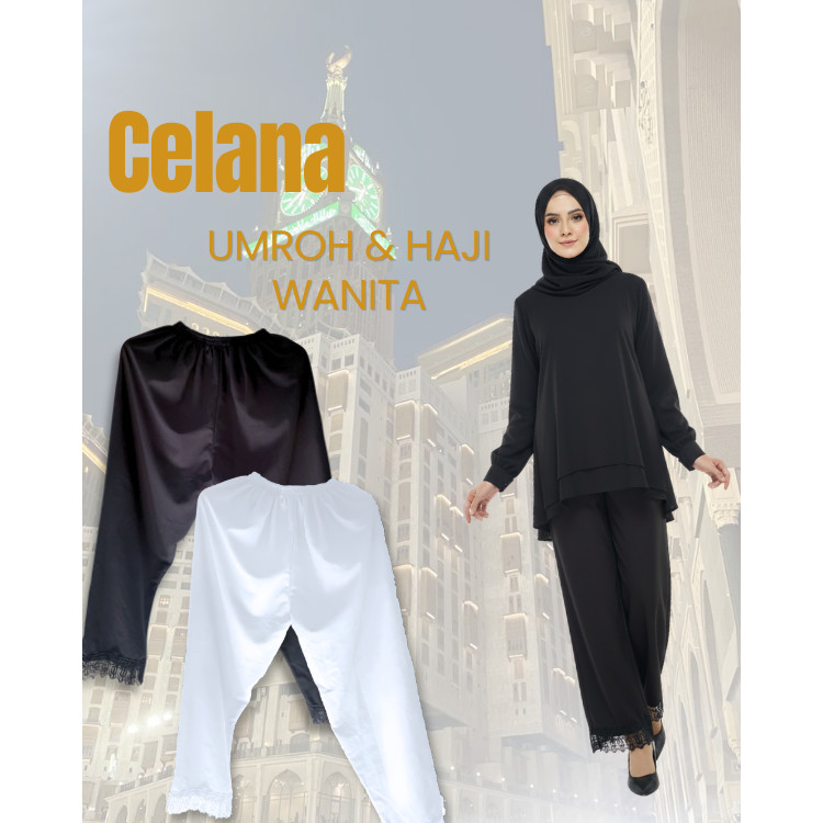 Celana Wanita Haji Umroh Premium – TRENDING Model Syar’i Modern |  Warna Putih & Hitam Syar’i