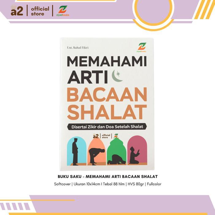 [Ziyadbooks] Memahami Arti Bacaan Shalat - Disertai Zikir dan Doa Setelah Sholat - Arti Shalat