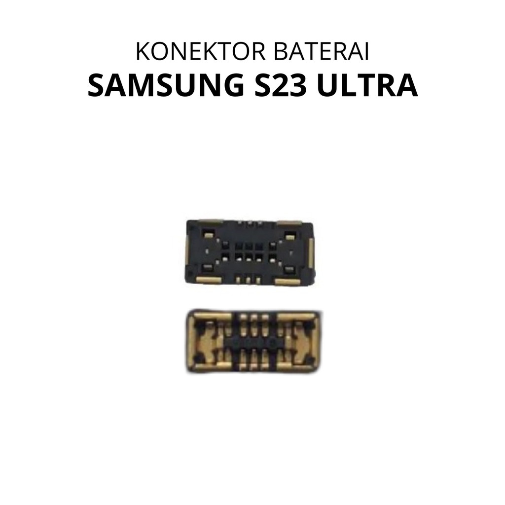 777 Konektor Baterai ( posisi di mesin ) Samsung Galaxy S23 Ultra / SM-S918B / SM-S918B/DS / SM-S918