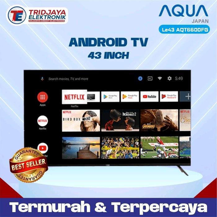 Tv aqua android 43 inch Smart tv led full hd terbaru murah Layar Televisi