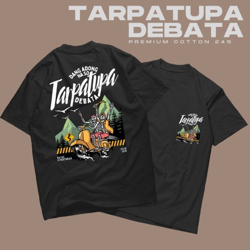 Kaos Batak Kata Kata Rohani TARPATUPA DEBATA Premium Cotton 24s T-shirt Regular Pria Wanita Unisex