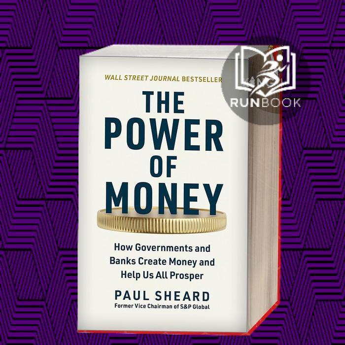 The Power of Money: How Governments and Banks Create Money and Help Us