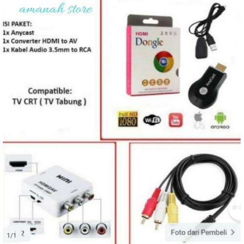 ANYCAST WIFI DONGLE + CONVENTER HDMI TO RCA + KABEL RCA KE TV TABUNG