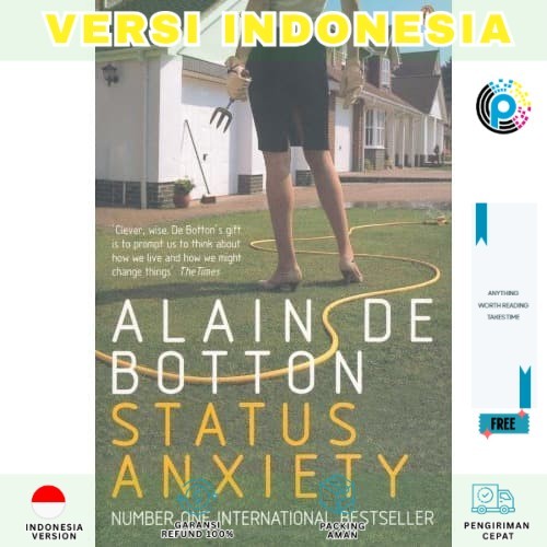 Status Anxiety. Alain de Botton by Alain de Botton  (Versi Terj Indo)