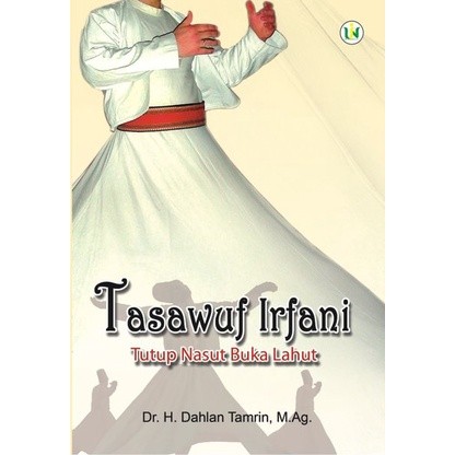 Tasawuf Irfani - Tutup Nasut Buka Lahut - Dahlan Tamrin