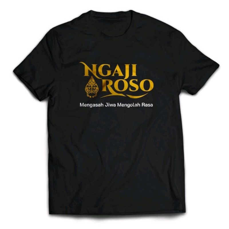 KAOS NGAJI ROSO MENGASAH JIWA MENGOLAH RASA