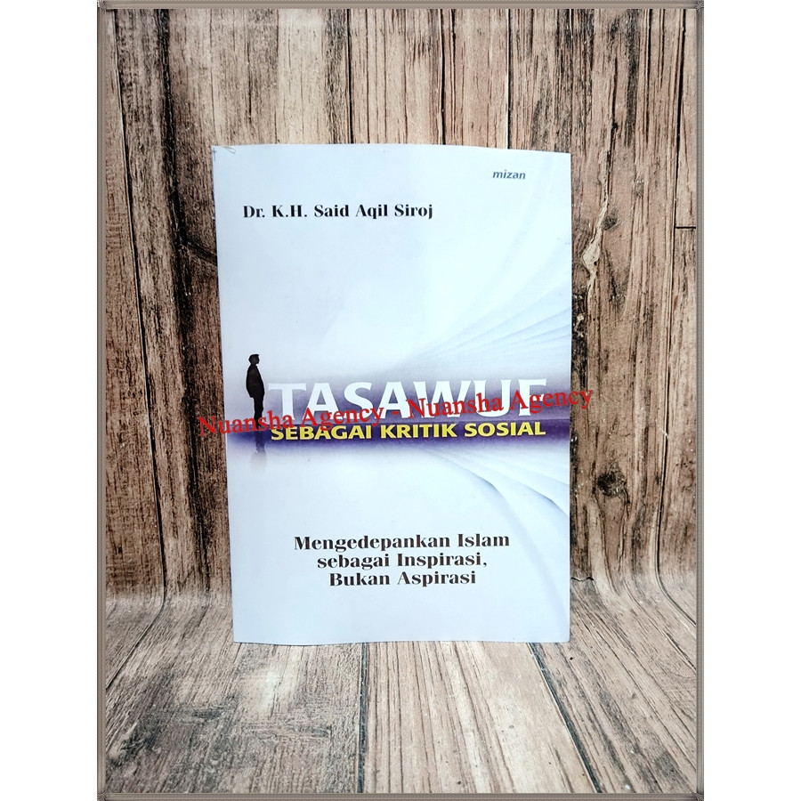 TASAWUF SEBAGAI KRITIK SOSIAL - Dr. kH. SAID AQIL SIROJ