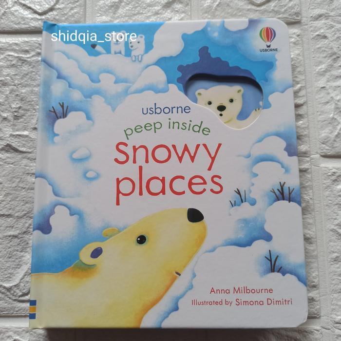 Usborne Peep Inside Snowy Places Buku Anak Hardbook Buku Pengetahuan Boardbook Buku import Hard Cove