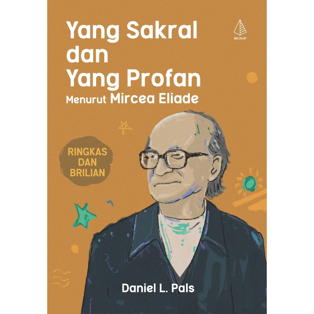 Yang Sakral dan Yang Profan menurut Mircea Eliade (Daniel L. Pals) - IRCiSoD
