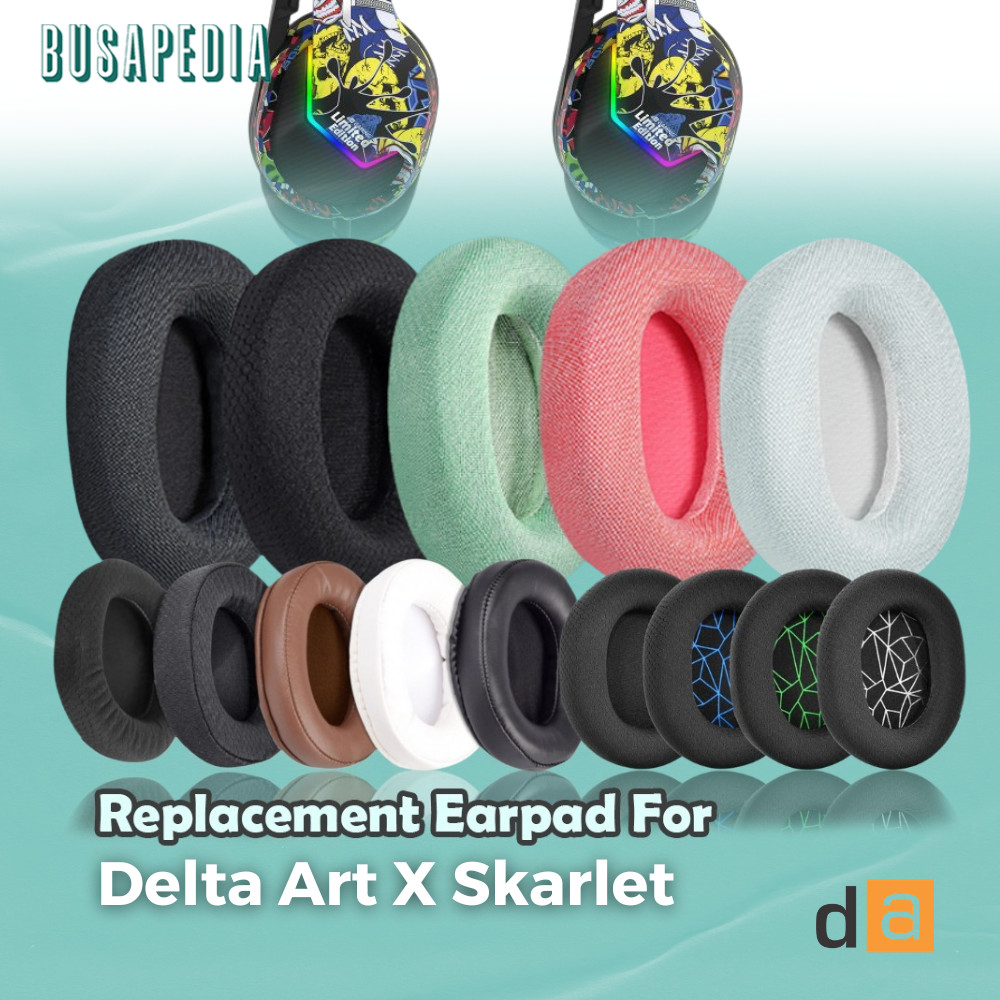 Earcup Earcushion Earpad Digital Alliance Delta Art X Skarlet Busa Bantalan Foam Pads