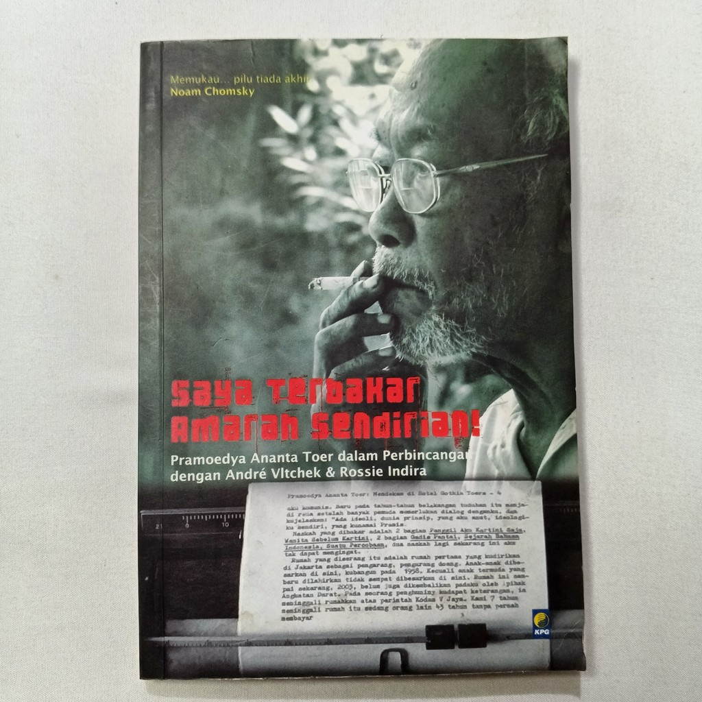 Buku Saya Terbakar Amarah Sendirian - Pramoedya Ananta Toer dalam Perbincangan dengan Andre Vltchek 