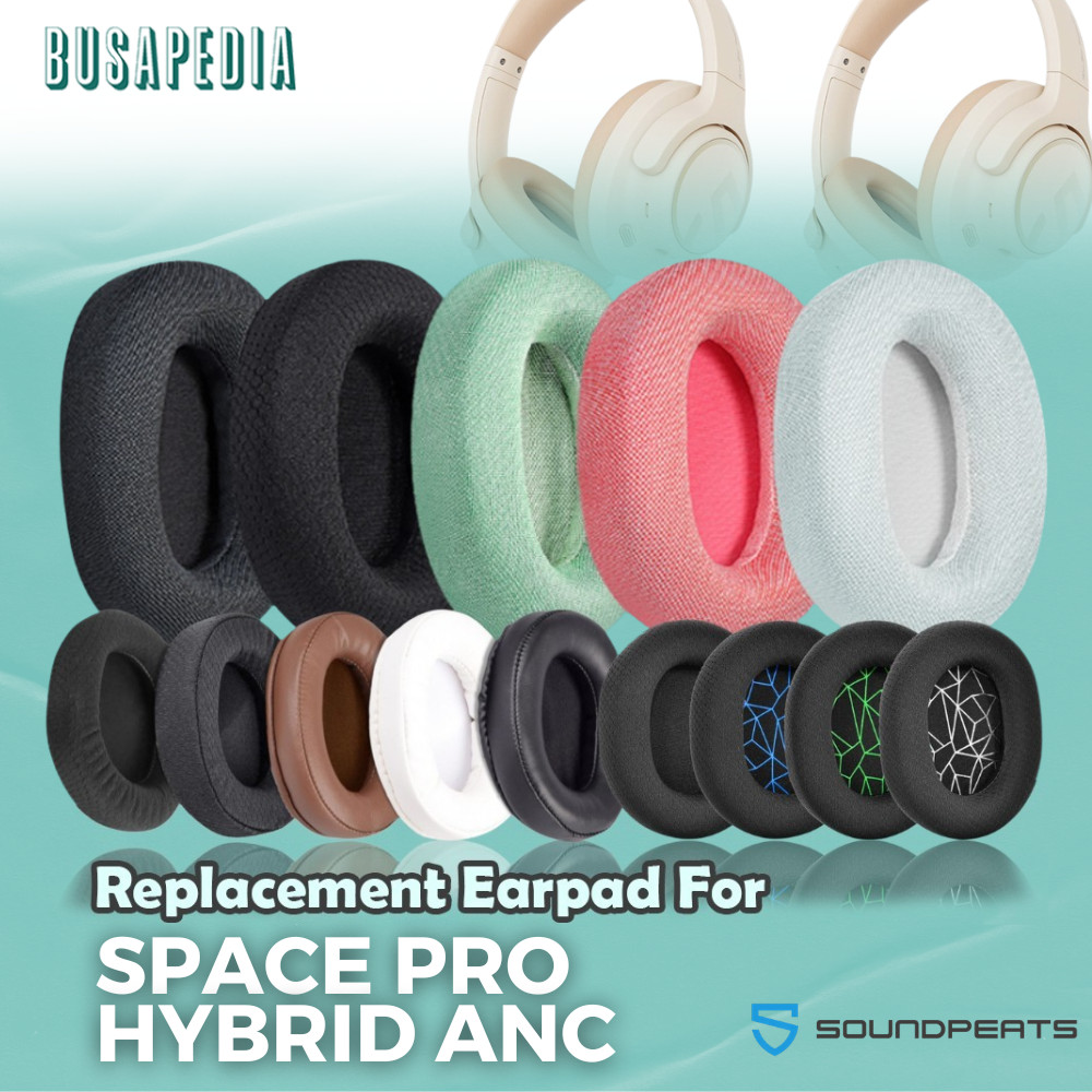 Earcup Earcushion Earpad SOUNDPEATS SPACE PRO HYBRID ANC Busa Bantalan Foam Pads