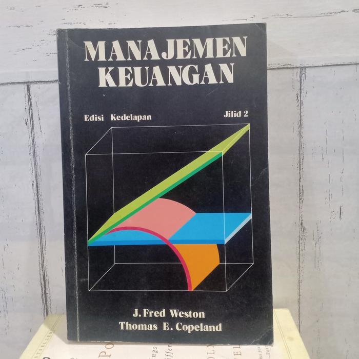 BUKU MANAJEMEN KEUANGAN Edisi 8 Jilid 2 J Fred Weston - T E Copeland