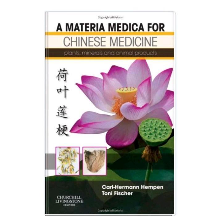 A Materia Medica for Chinese Medicine: plants, minerals and animal products
