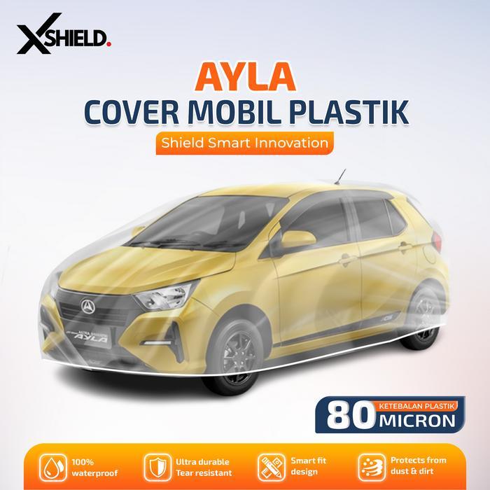 Cover Mobil New Ayla Sarung Mobil Tebal plastik PE 80 Micron -XSHIELD - 80 micron
